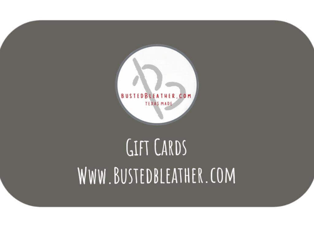 Busted B Leather Gift Cards - Busted B Leather