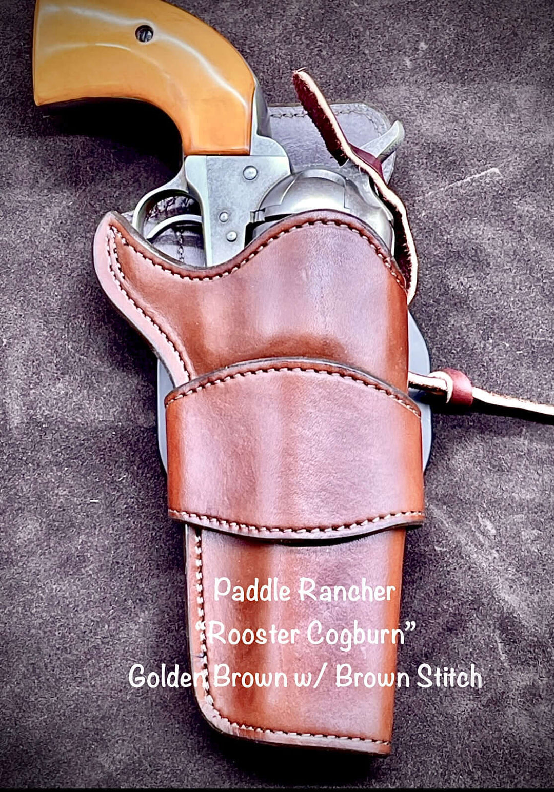 *Made to Order* LH/RH Paddle Rancher Cowboy Holster for Single Action Revolvers “Rooster Cogburn”